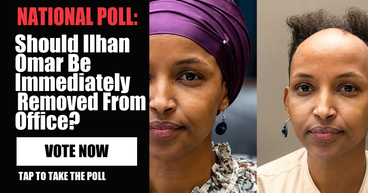 NATIONAL POLL: Should Ilhan Omar Be Immediately Removed From Office? vote now