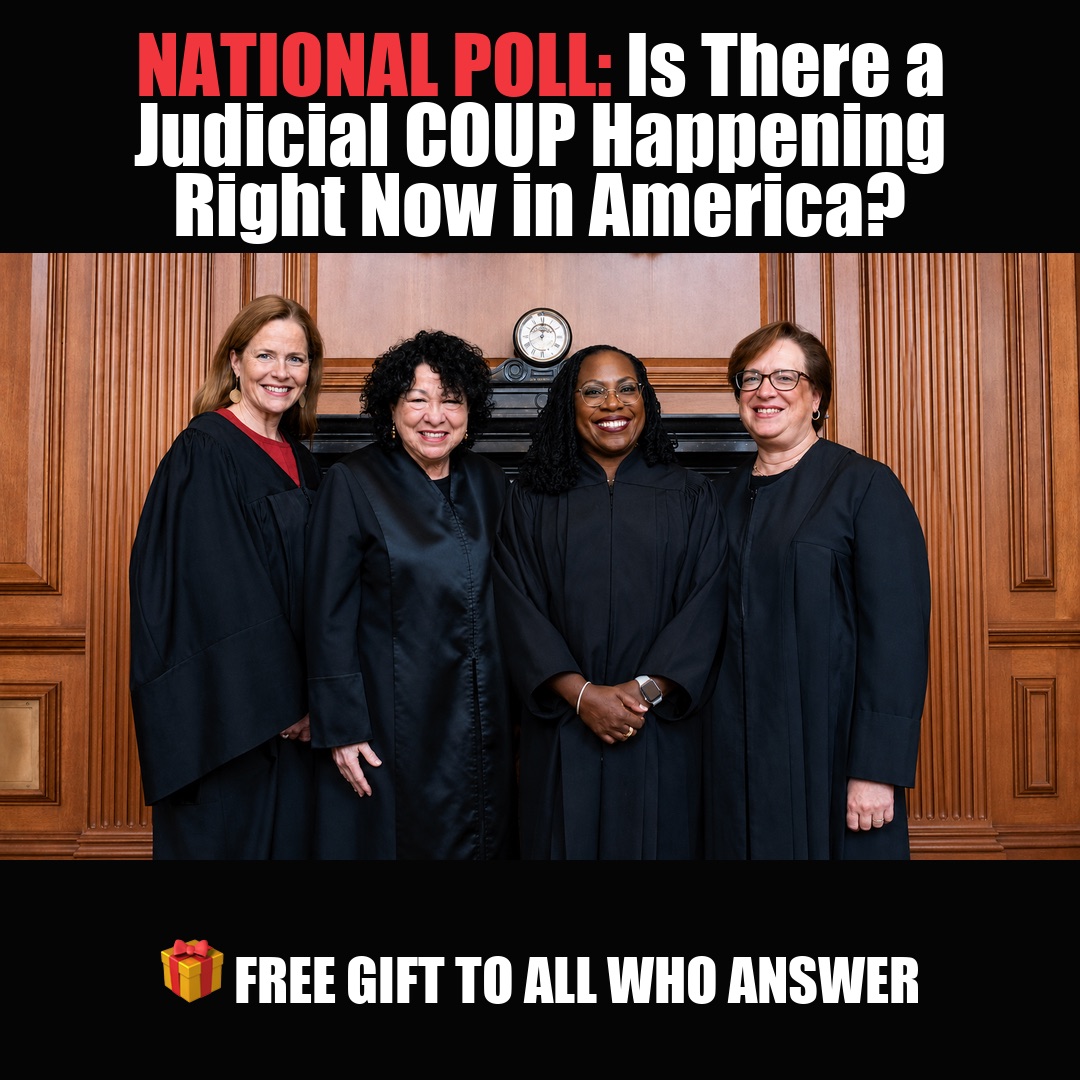 NATIONAL POLL: Is There a Judicial COUP Happening Right Now in America? vote now