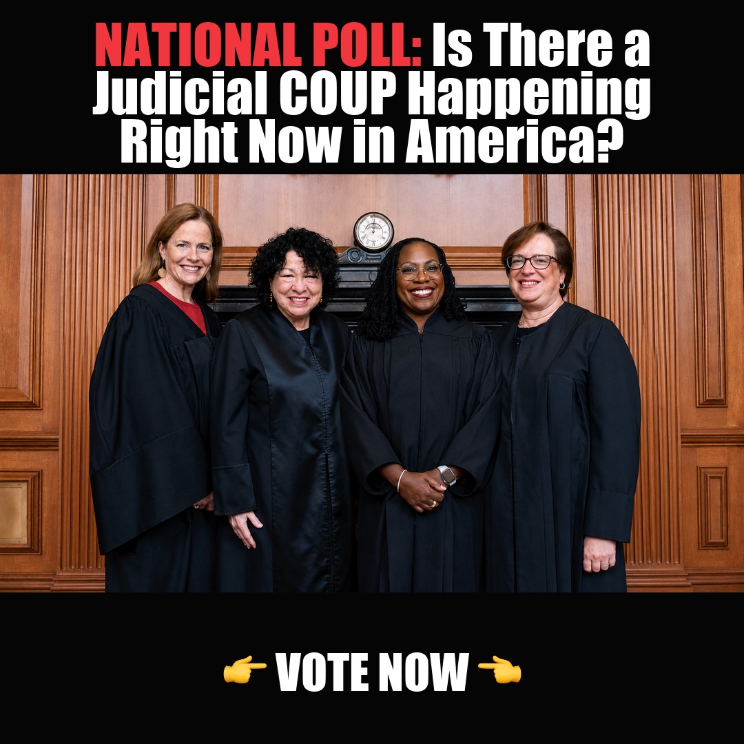 NATIONAL POLL: Is There a Judicial COUP Happening Right Now in America? vote now