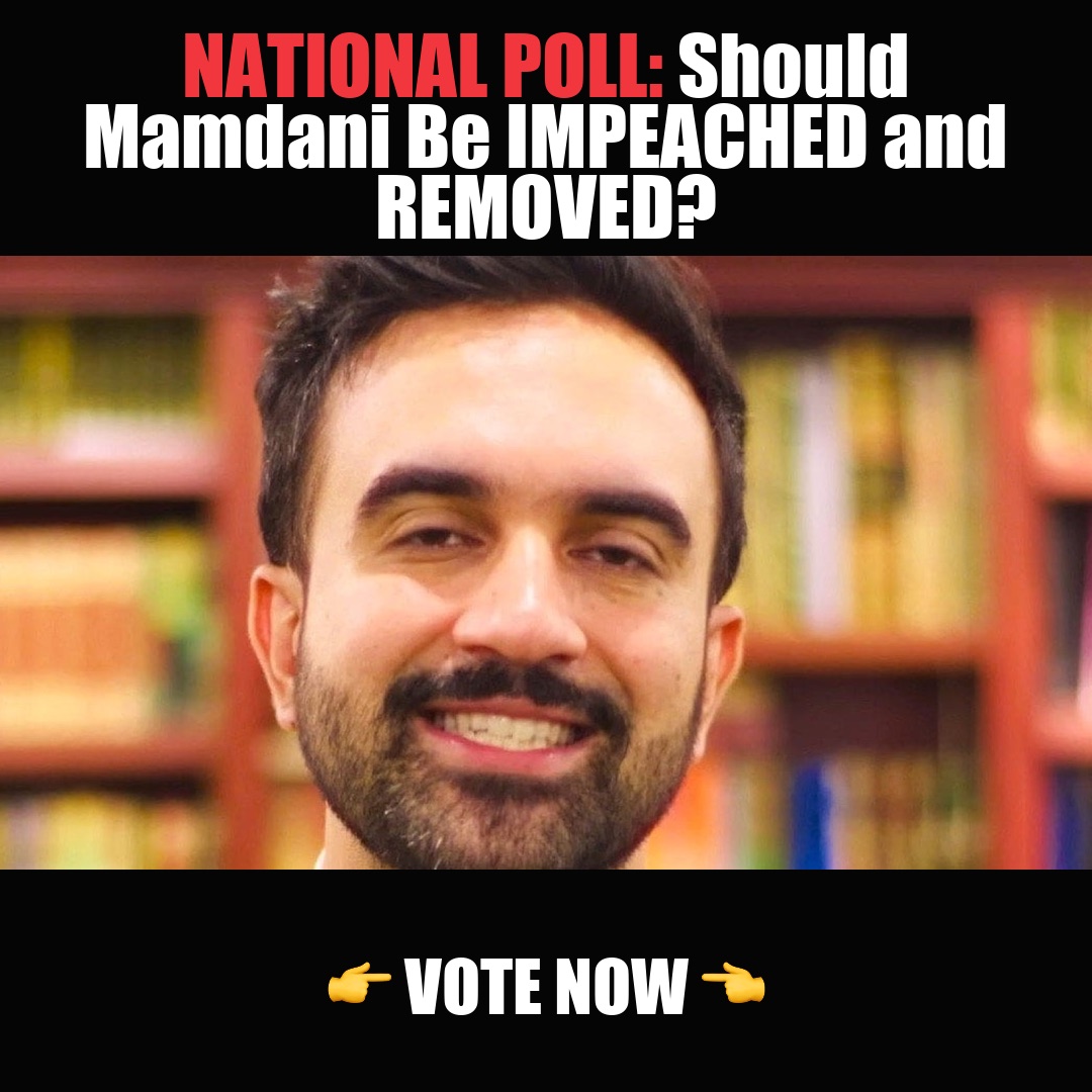 NATIONAL POLL: Should Mamdani Be IMPEACHED and REMOVED? vote now