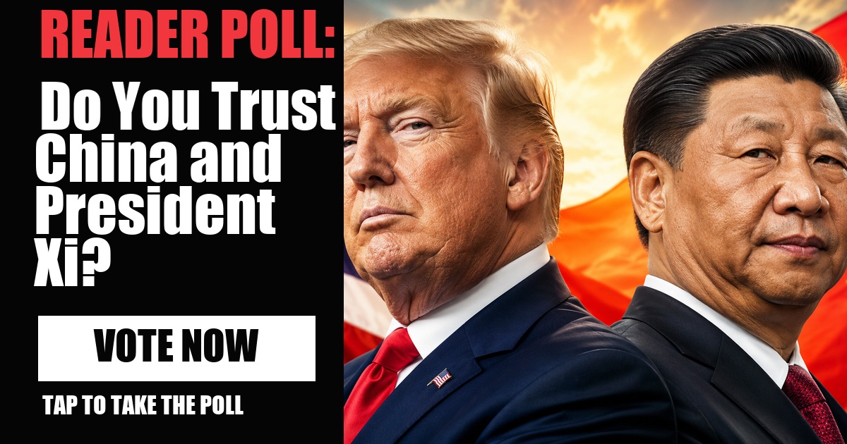 READER POLL: Do You Trust China and President Xi? vote now